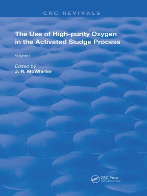 cover image of The Use of High-purity Oxygen in the Activated Sludge Process